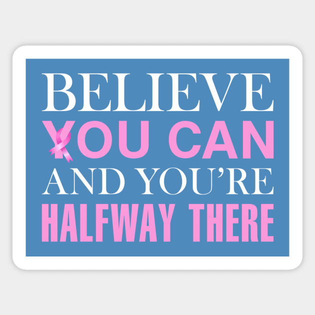 Believe You Can Breast Cancer Awareness Quote Sticker by Jasmine Anderson